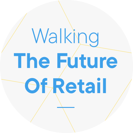 Walking The Future of Retail