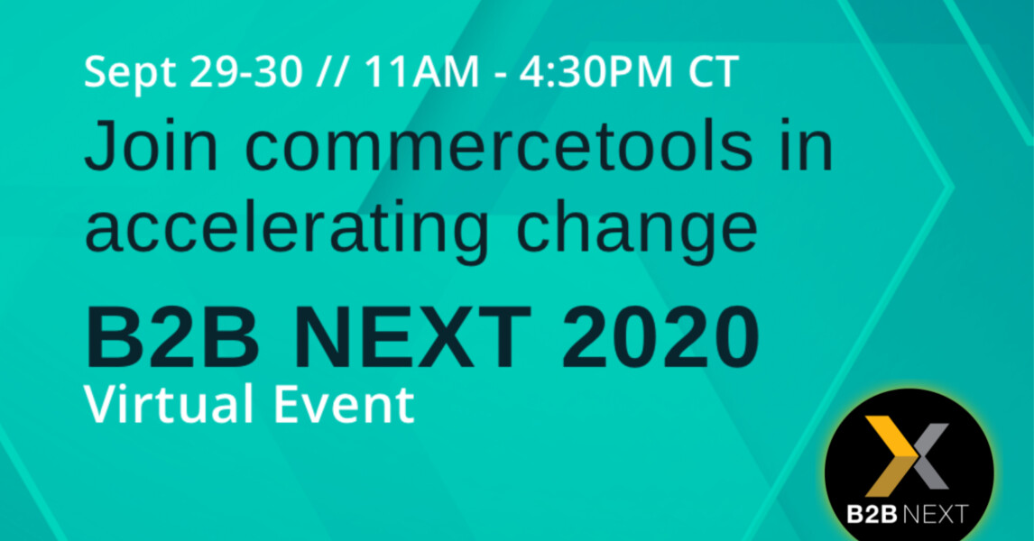 Commercetools To Unveil B2B Commerce Solutions At B2B Next 2020 ...