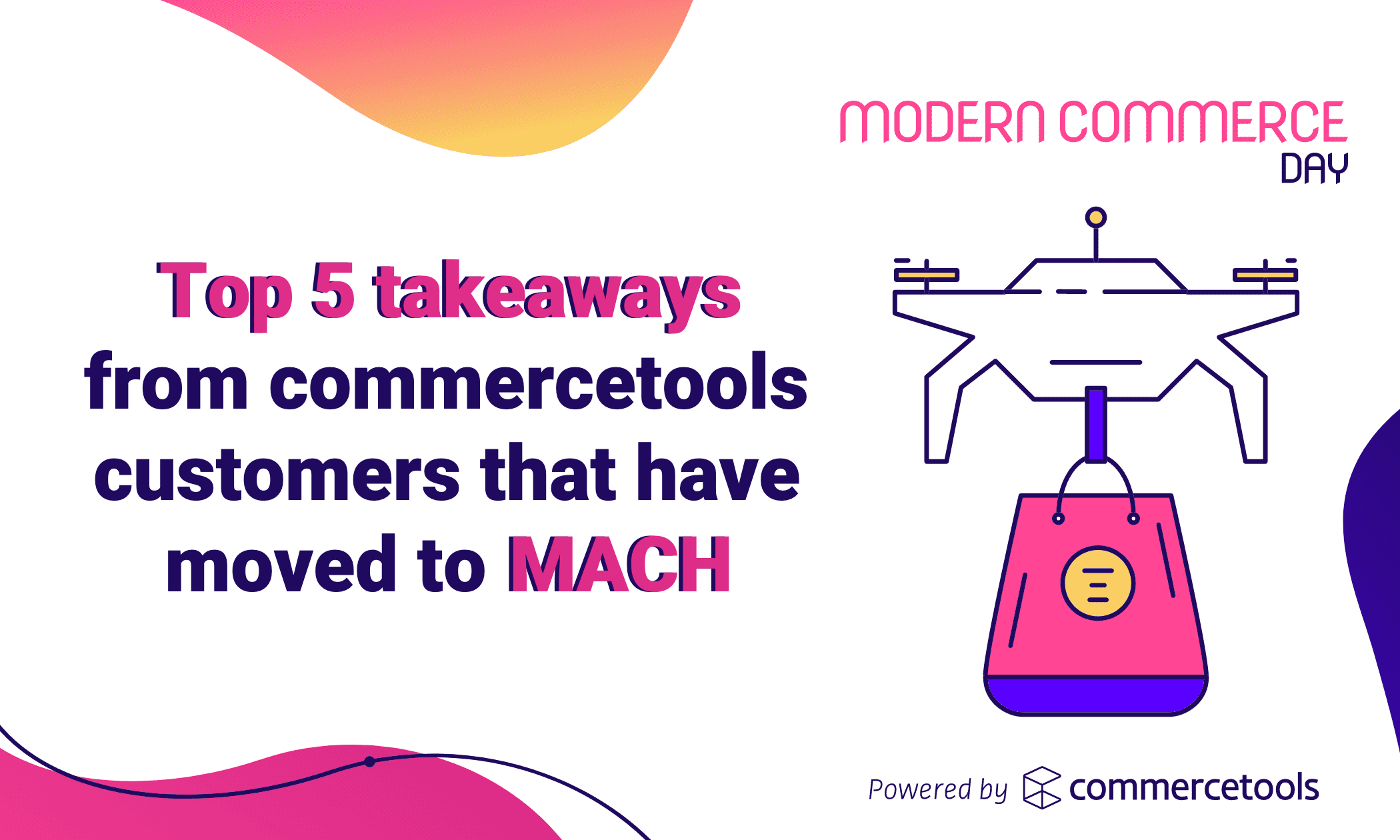 Top 5 takeaways from customers that have moved to MACH