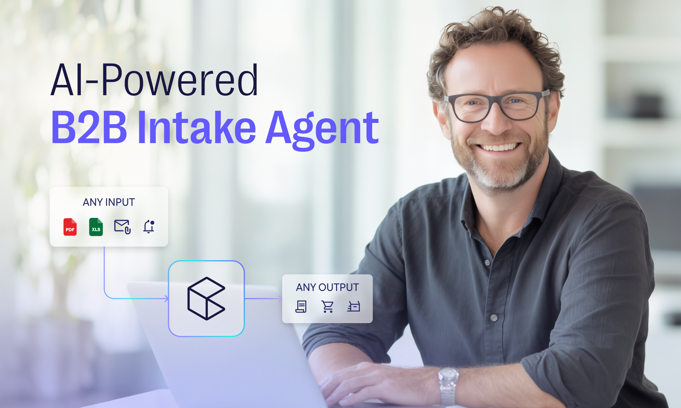 Smiling man with glasses at laptop next to diagram of AI-powered B2B Intake Agent process flow.