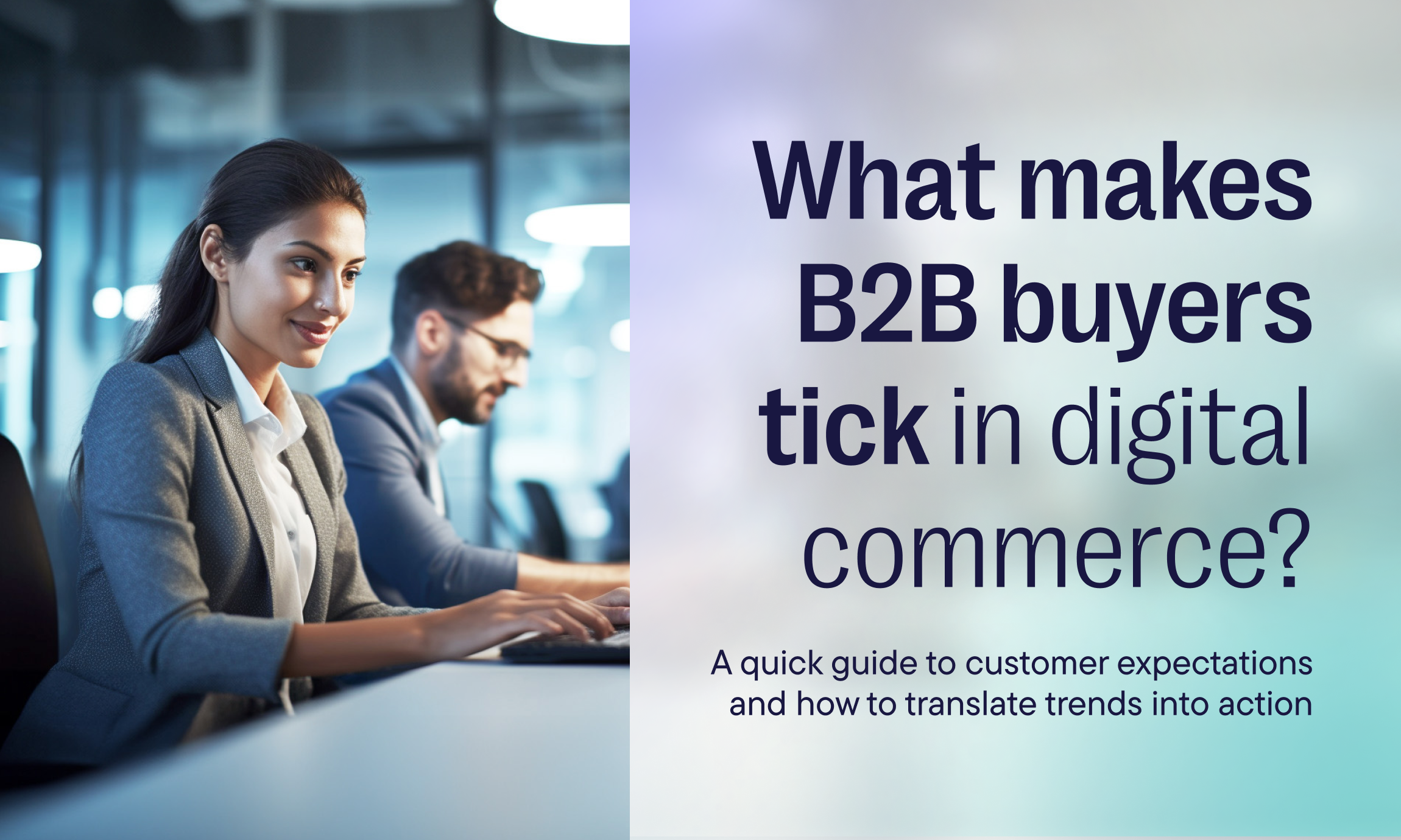 What makes B2B buyers tick in digital commerce: An infographic