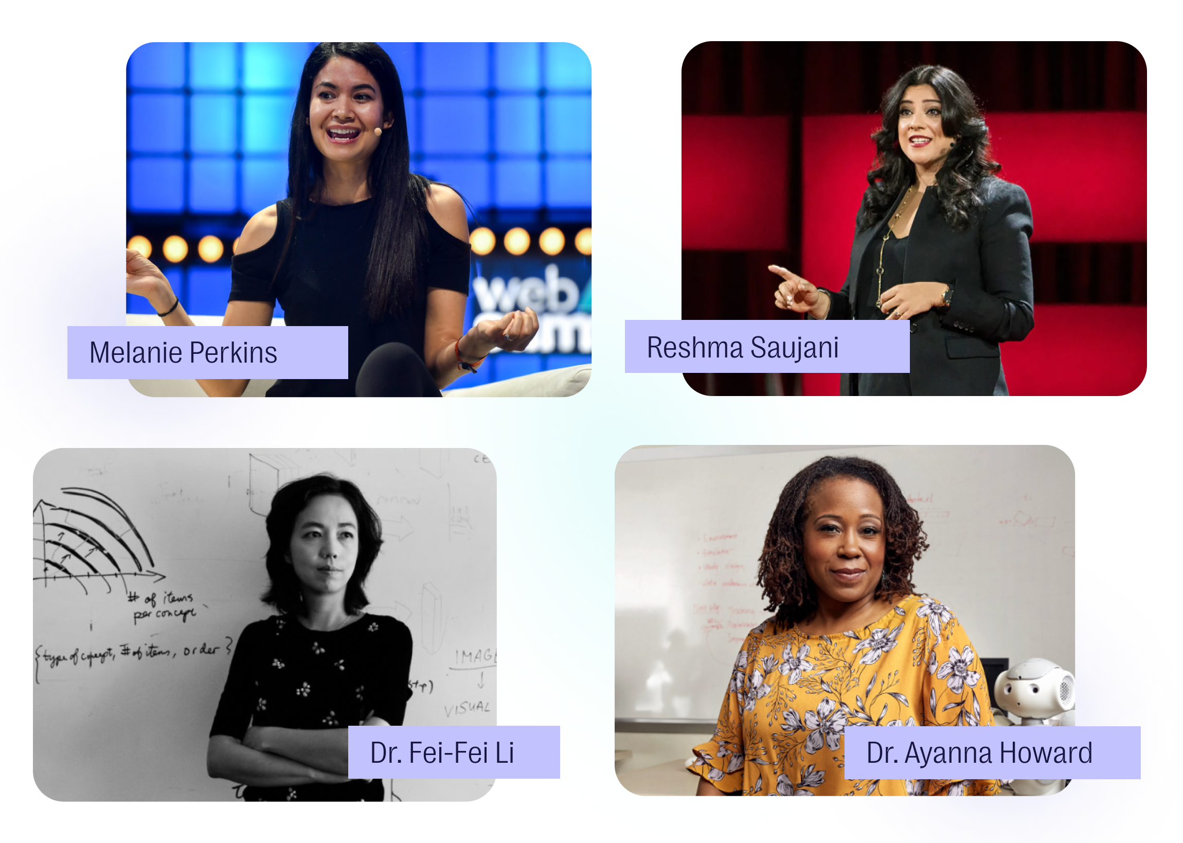 Reshma Saujani, Melanie Perkins, Dr. Fei-Fei Li, Dr. Ayanna Howard