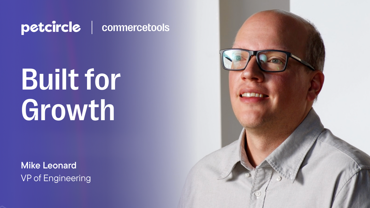 Why Pet Circle left 13 years of legacy tech for commercetools, Mike Leonard, VP of Engineering at Pet Circle