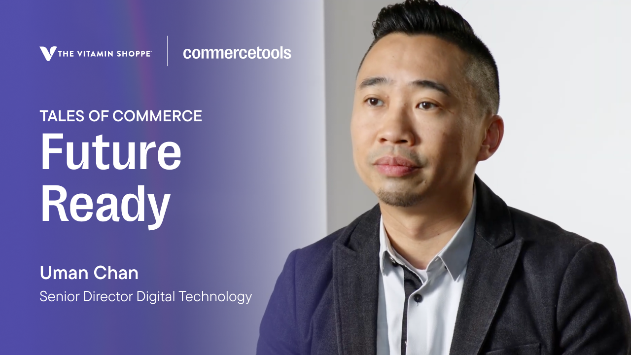 How The Vitamin Shoppe Accelerated Speed to Market with commercetools Composable Commerce, Uman Chan, Senior Director of Digital Technology, The Vitamin Shoppe