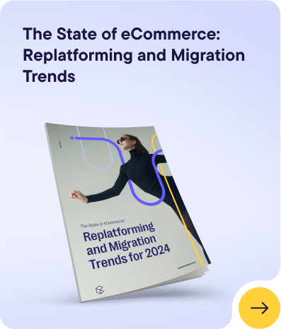The State of eCommerce: Replatforming and Migration Trends