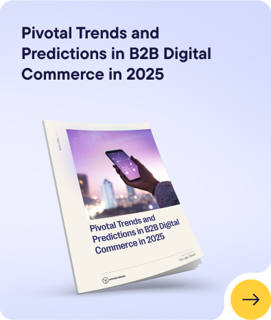 Pivotal Trends and Predictions in B2B Digital Commerce