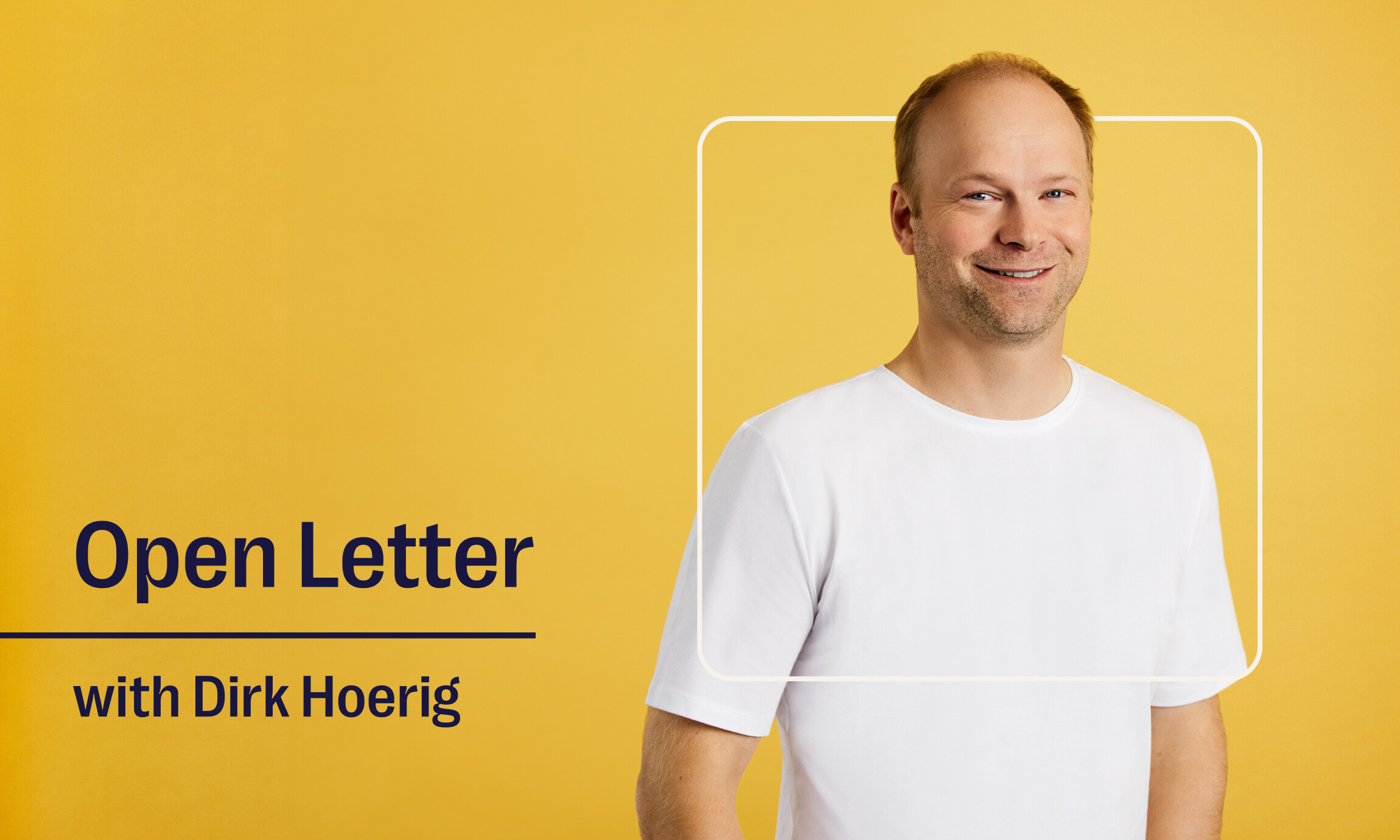 An open letter from Dirk Hoerig