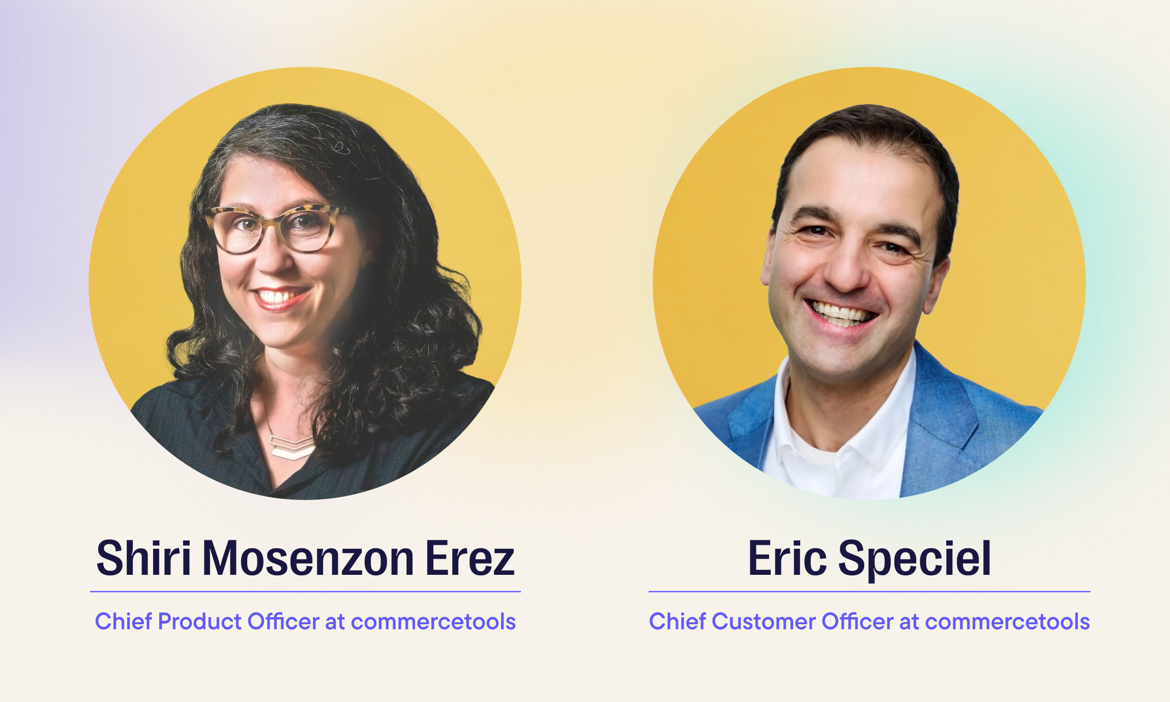 commercetools Appoints Shiri Mosenzon Erez as Chief Product Officer and Eric Speciel as Chief Customer Officer