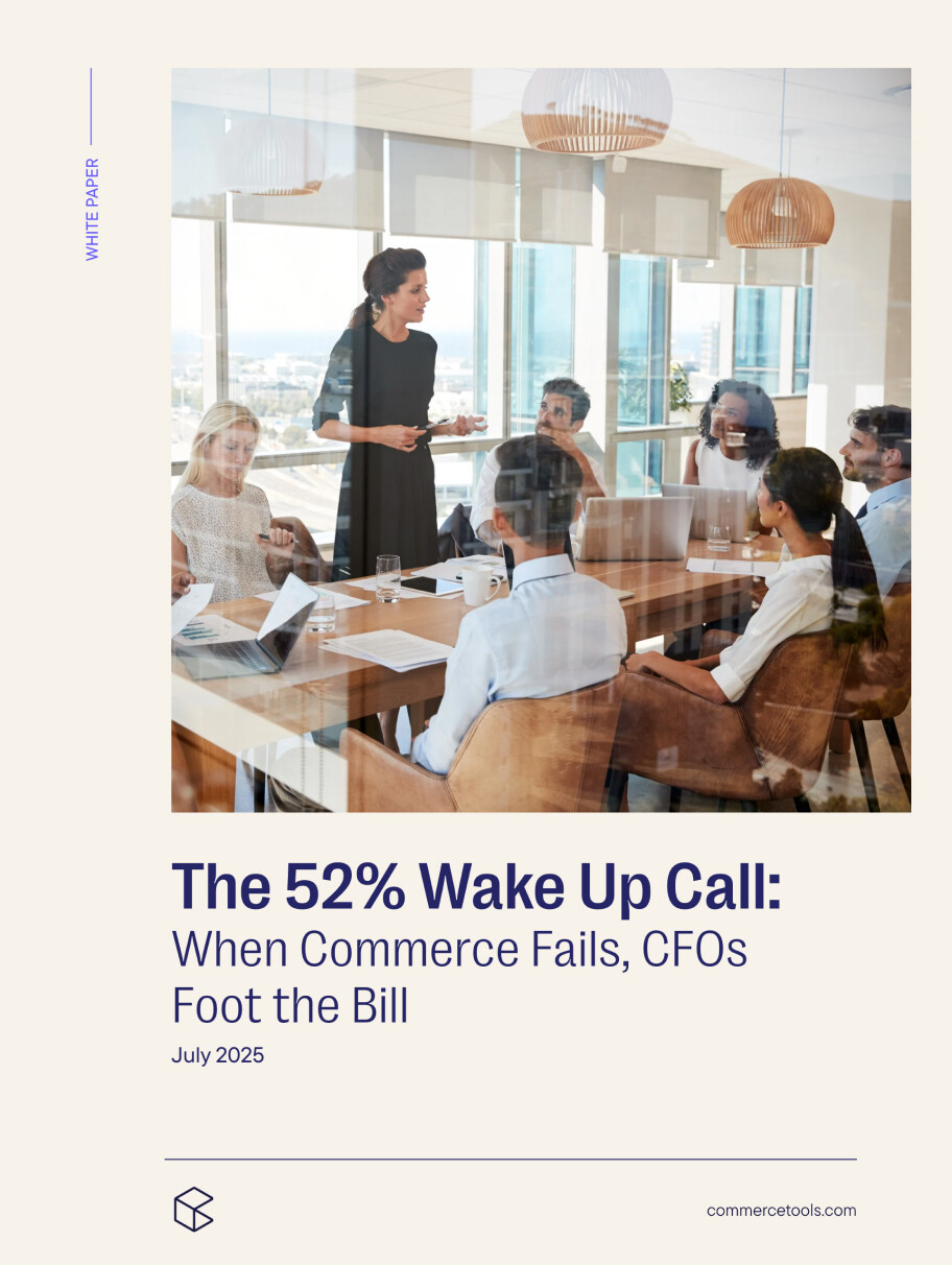 The 52% Wake Up Call: When Commerce Fails, CFOs Foot the Bill