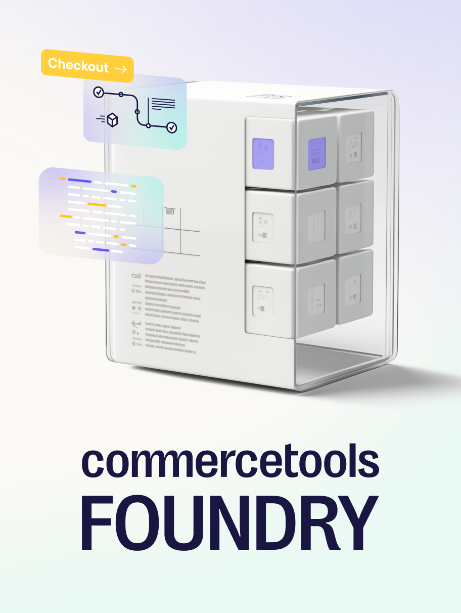 commercetools Foundry: Unlocking the Benefits of Composable Commerce