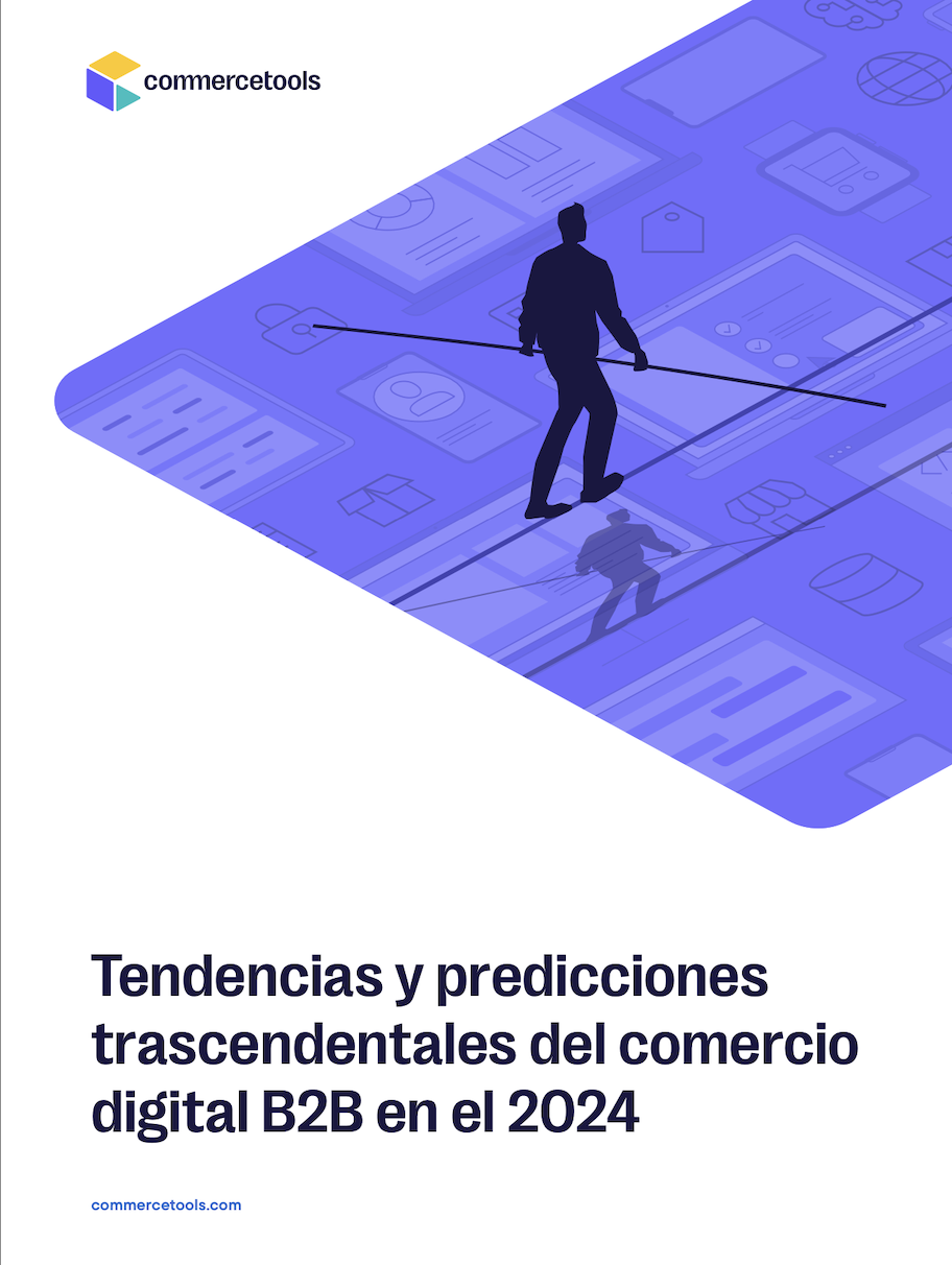 Tendencias y predicciones transcendentales del comercio digital B2B en el 2024