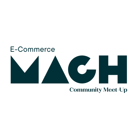 E-Commerce MACH Community Meet-up