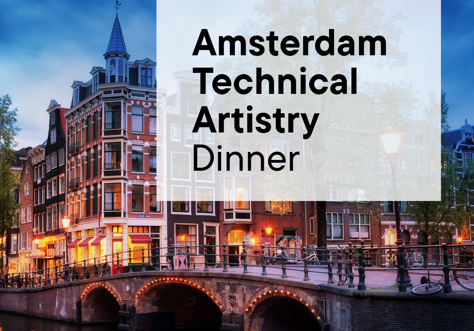 Amsterdam Technical Artistry Dinner