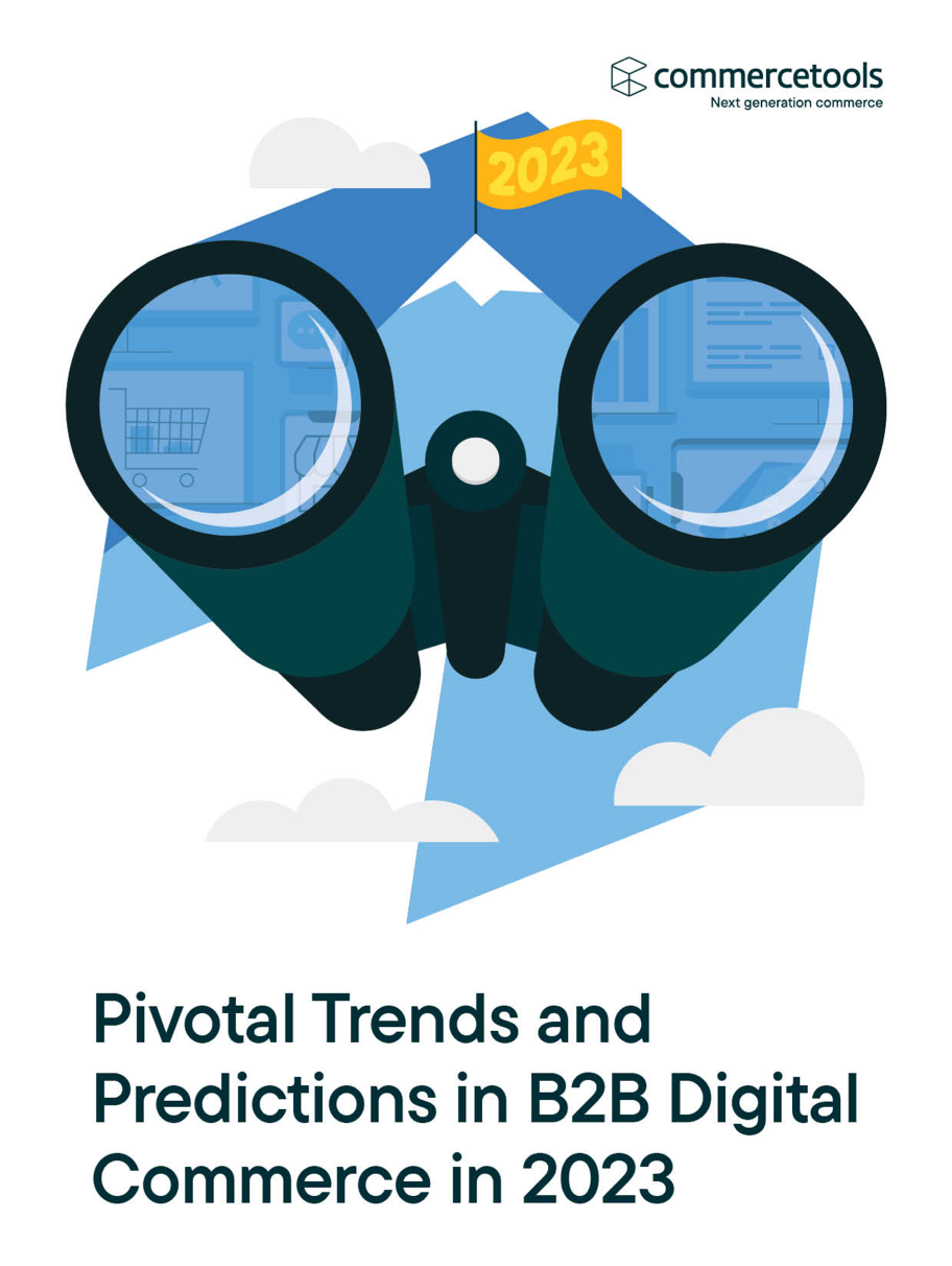 commercetools White Paper: Pivotal Trends and Predictions in B2B Digital Commerce in 2023